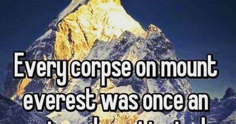 Every Corpse On Mount Everest Was Once An Extremly Motived Person