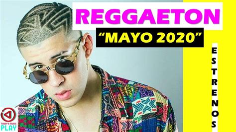 Estrenos Reggaeton Para Perrear Mayo 2020 Los Tienes Que Escuchar