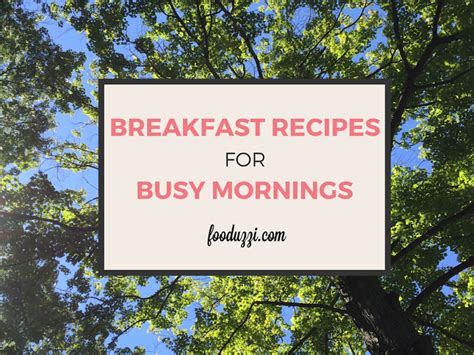 Breakfast Recipes For Busy Mornings Healthy Breakfast Recipes Easy