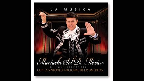 La Musica Mariachi Sol De Mexico De Jose Hernandez Youtube