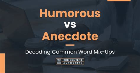 Humorous Vs Anecdote Decoding Common Word Mix Ups