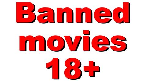 top 5 banned movies due to explicit scenes 18 youtube