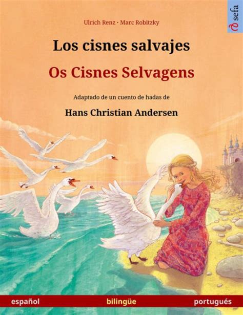 Los Cisnes Salvajes Os Cisnes Selvagens Libro Bilingüe Para Niños