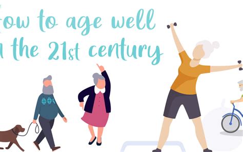 How To Age Well In The 21st Century Active Rother