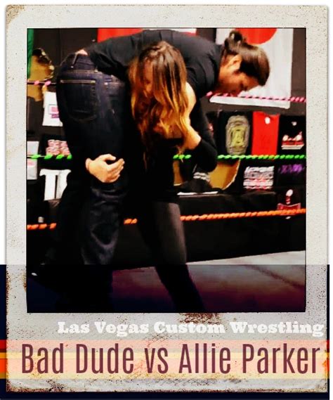 Bad Dude Vs Allie Parker