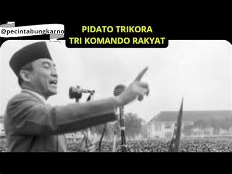 Pidato Bung Karno Trikora Tri Komando Rakyat Bungkarno Soekarno