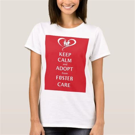 Keep Calm And Adopt From Foster Care T Shirt Zazzle