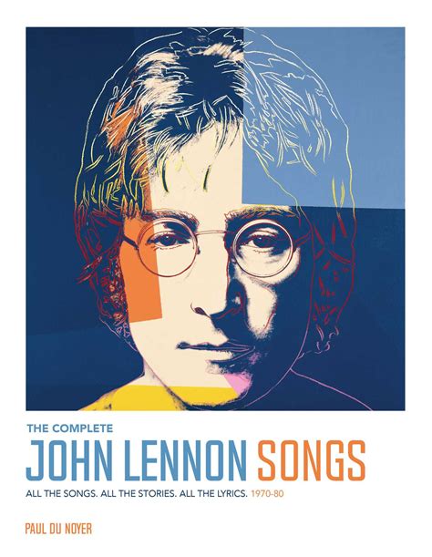 The Complete John Lennon Songs Book By Paul Du Noyer Official