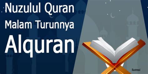 Nuzulul Quran Di Malam Ke 17 Ramadhan Ini Amalan Malam Nuzulul Quran
