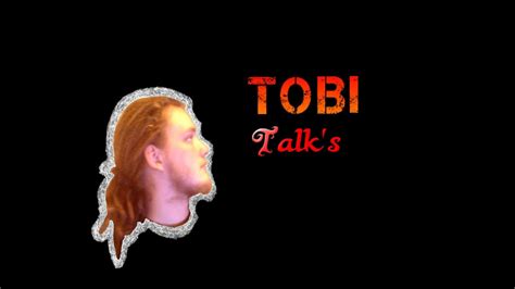 Tobi Talks 112015 Teaser 1 Youtube