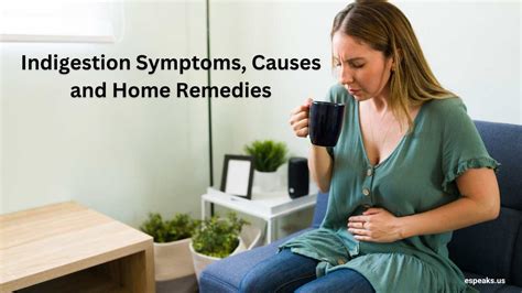 Indigestion Symptoms Causes And Home Remedies E Speaks