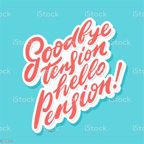 Goodbye Tension Hello Pension Vector Lettering Phrase Stock ...