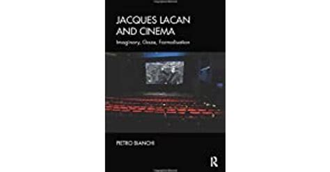 Jacques Lacan And Cinema Imaginary Gaze Formalisation Bog