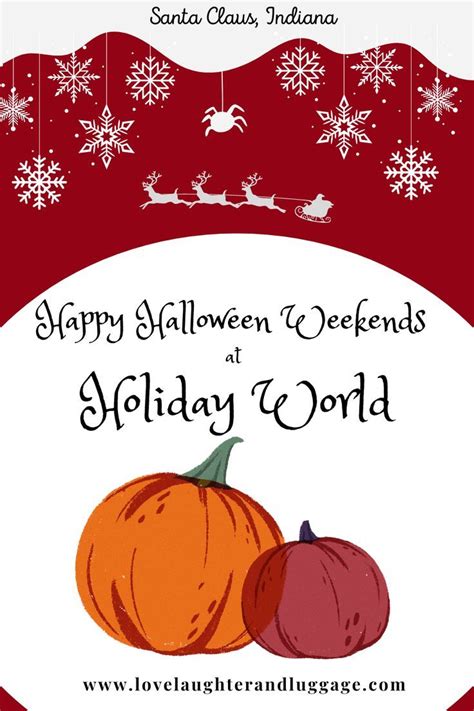 Happy Halloween Weekends At Holiday World Holiday World Christmas
