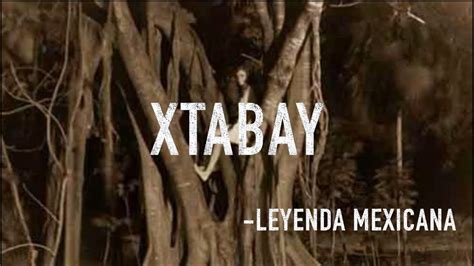 Xtabay Leyenda Mexicana YouTube