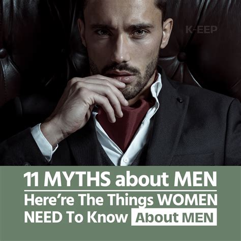 11 Myths About Men Things Women Need Know About Men K Eep K Eep