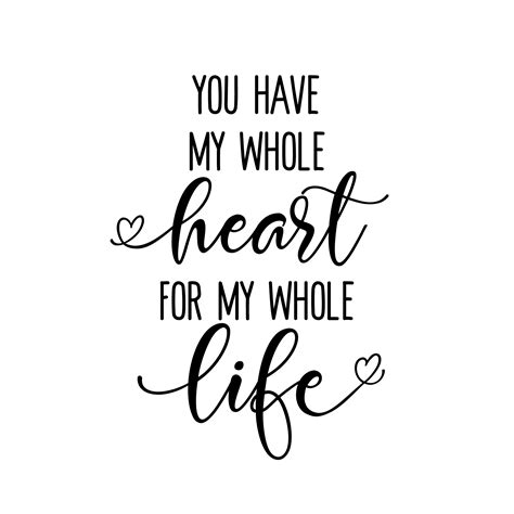 You Have My Whole Heart For My Whole Life By Vectordesign On Zibbet