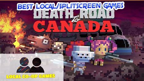 Death Road To Canada Multiplayer Learn How To Play Local Coop