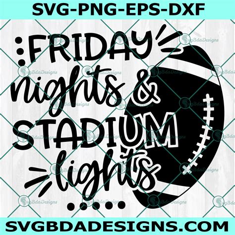 Friday Nights And Stadium Lights Svg Football Svg Football Mom Svg