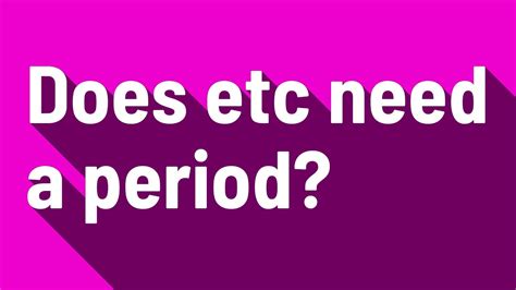 Does Etc Need A Period Youtube
