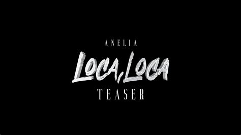 Anelia Loca Loca Teaser Youtube