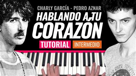 Como Tocar Hablando A Tu Corazón Charly García Pedro Aznar