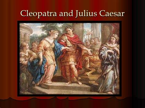 Julius caesar arrived in pursuit of pompey at alexandria, egypt on 2nd october 48 bc. Antony & Cleopatra Powerpoint