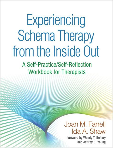 Experiencing Schema Therapy From The Inside Out A Self Practiceself