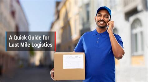 A Quick Guide For Last Mile Logistics Softage Blog
