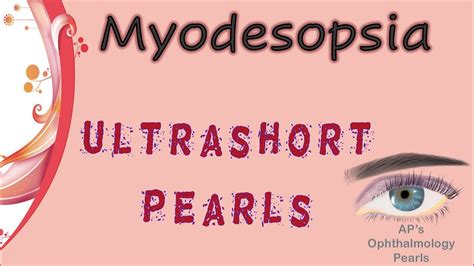 Ultrashort Pearls 1 │ Myodesopsia Youtube