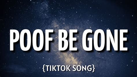 poof be gone poof be gone yo make up too strong [tiktok song] youtube