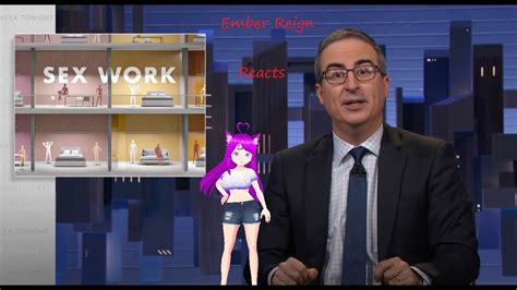 Vtuber Ember Reign Reacts To Last Week Tonight Sex Work Youtube