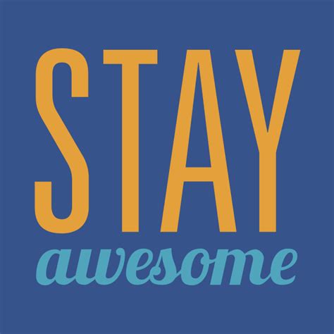 Stay Awesome Encouraging Words T Shirt Teepublic