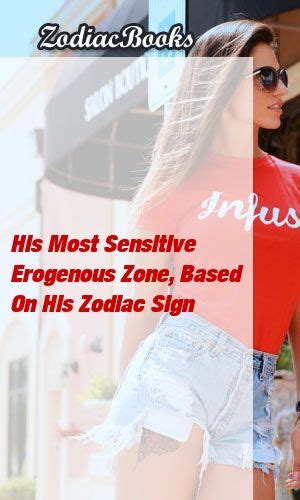 His Most Sensitive Erogenous Zone Based On His Zodiac Sign Zodiac Signs Astrology Signs Zodiac