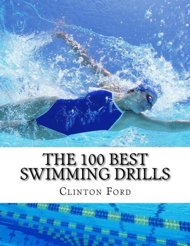 The 100 Best Swimming Drills By Clinton Ford Goodreads
