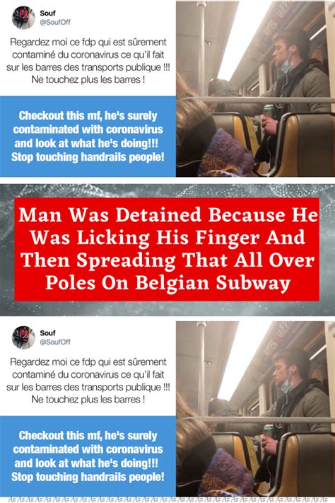 Man Was Detained Because He Was Licking His Finger And Then Spreading That All Over Poles On