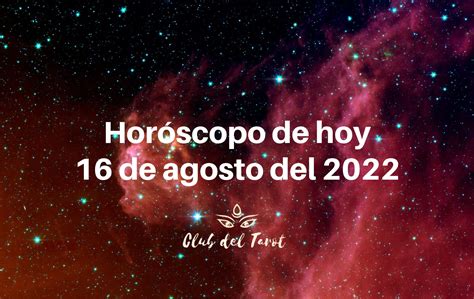 Horoscopo De Hoy 16 De Agosto 2022 Códigos Sagrados
