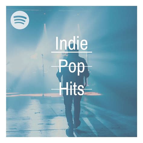 Indie Pop Hits Playlist By Caseymattes Spotify
