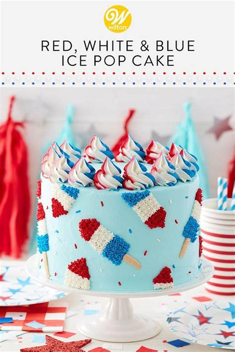 Red White And Blue Ice Pop Cake Recipe In 2020 Patriotic Desserts