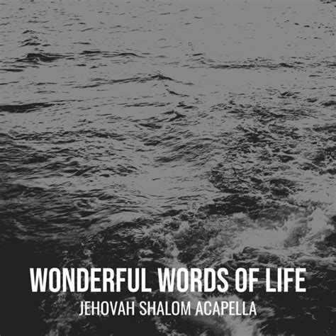 Wonderful Words Of Life Single By Jehovah Shalom Acapella Spotify
