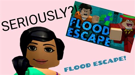 I Keep On Failingroblox Flood Escape Youtube