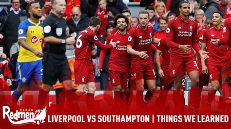 Liverpool Vs Southampton Things We Learned The Redmen Tv
