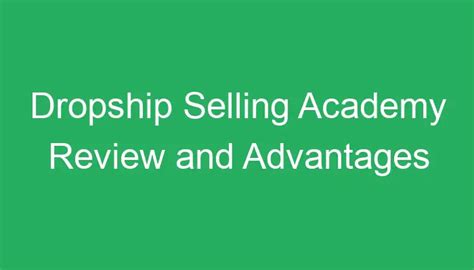 Dropship Selling Academy Review And Advantages