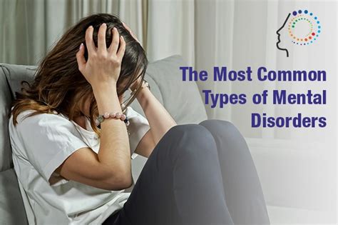 The Most Common Types Of Mental Disorders Dr Anil Yadav