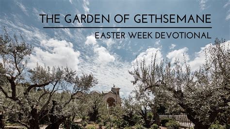 Garden Of Gethsemane Easter Week Devotional YouTube
