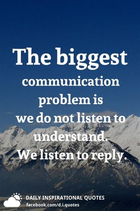 The Biggest Communication Problem Is Daily Inspirational Quotes