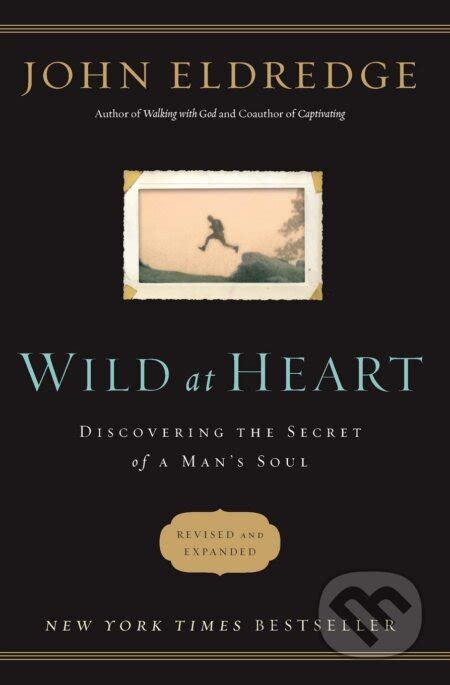Wild At Heart John Eldredge Brožovaná Vazba Anglický Jazyk Knihy