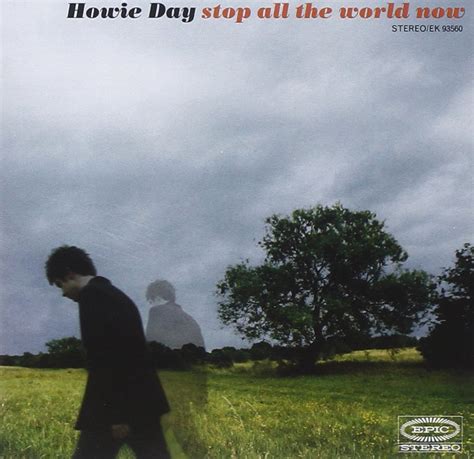 Stop All The World Now Howie Day Amazonit Musica