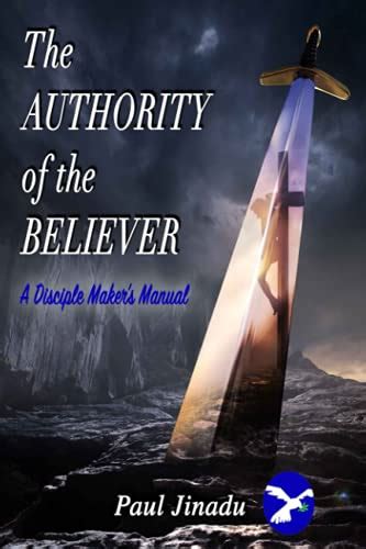 The Authority Of The Believer A Disciple Makers Manual By Paul Jinadu Goodreads