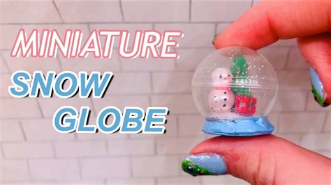 Diy Miniature Snow Globe ️☃️💕 Youtube